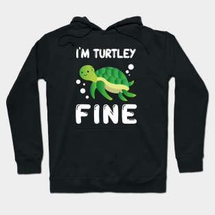 I'm Turtley Fine Hoodie